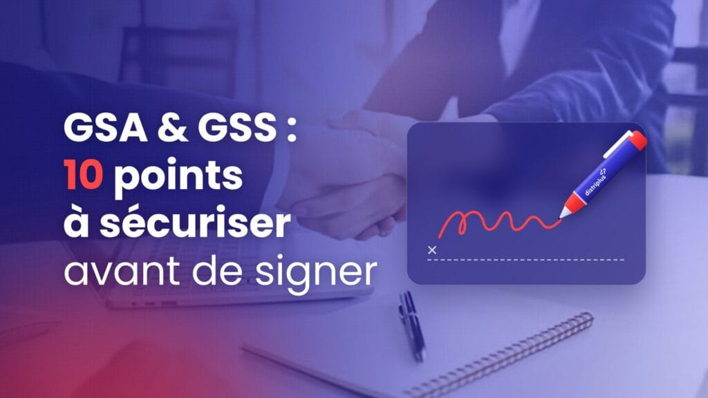 Négociations annuelles GSA et GSS : 10 points à sécuriser avant de signer les accords commerciaux