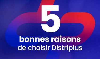 5 bonnes raisons de choisir Distriplus